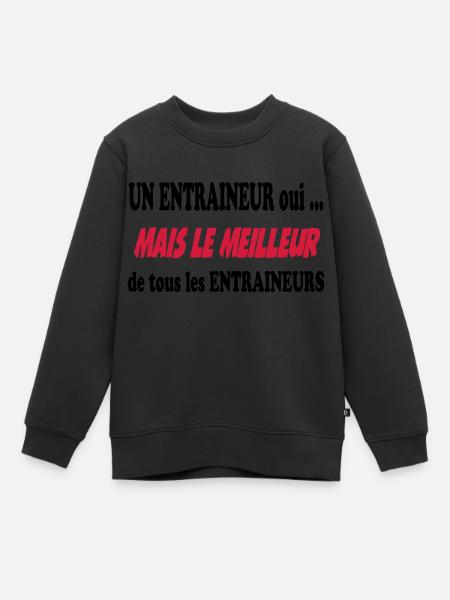 Un entraineur oui ... - Sweat Premium enfant bio - noir