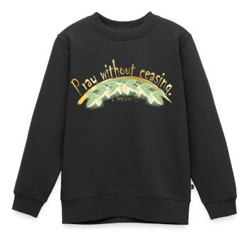 Pray without ceasing - Kids Premium Organic Sweatshirt - black - Front - AI Model Kid Female (0cm)
