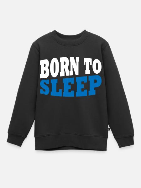 Born to sleep - Kinder Premium Organic Sweatshirt - Schwarz