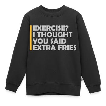 Exercise Extra Fries Zitat - Kinder Premium Organic Sweatshirt - Schwarz - Vorne - AI Model Kid Female (0cm)