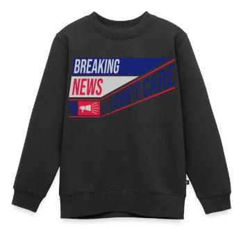 Breaking news don't care - Kinder Premium Organic Sweatshirt - Schwarz - Vorne - AI Model Kid Female (0cm)