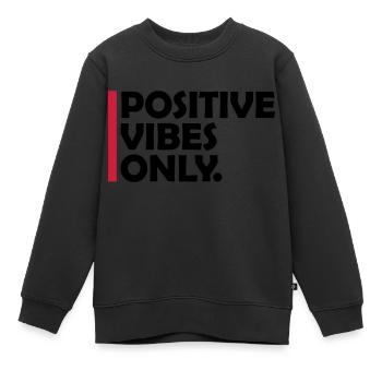 Positive Vibes Only Motto - Kinder Premium Organic Sweatshirt - Schwarz - Vorne - AI Model Kid Female (0cm)