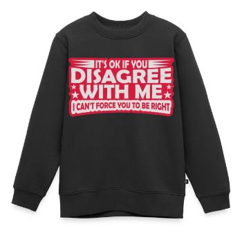 Vous n’êtes pas d’accord avec moi - Sweat Premium enfant bio - noir - Devant - AI Model Kid Female (0cm)