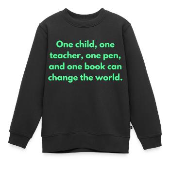 One Child One Teacher One Pen And One Book Can - Kids Premium Organic Sweatshirt - black - Front - AI Model Kid Female (0cm)