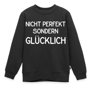Nicht perfekt sondern glücklich - Kinder Premium Organic Sweatshirt - Schwarz - Vorne - AI Model Kid Female (0cm)