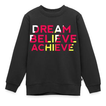 Dream Believe Achieve - Kids Premium Organic Sweatshirt - black - Front - AI Model Kid Female (0cm)