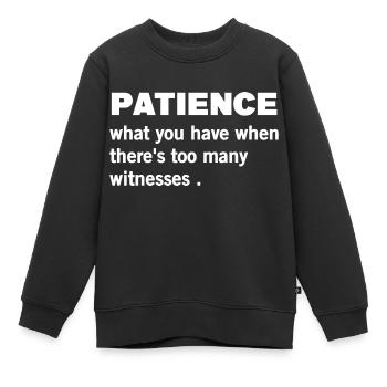 Patience citation amusante - Sweat Premium enfant bio - noir - Devant - AI Model Kid Female (0cm)