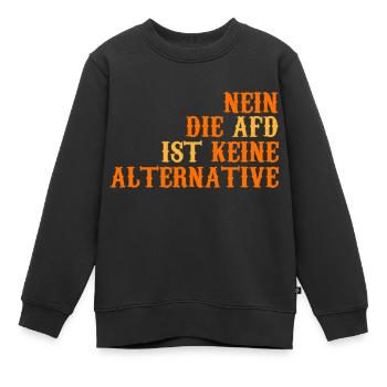 NEIN DIE AFD IST KEINE ALTERNATIVE - Kinder Premium Organic Sweatshirt - Schwarz - Vorne - AI Model Kid Female (0cm)
