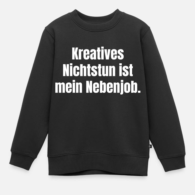 L’oisiveté créative est mon travail à temps partiel. - Sweat Premium enfant bio - noir