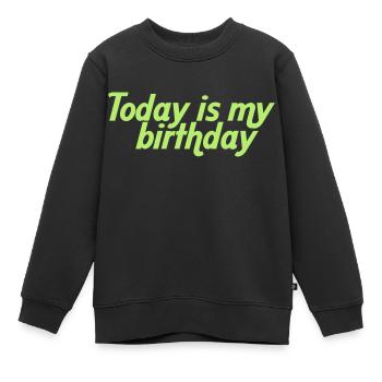 Today is my birthday - Sweat Premium enfant bio - noir - Devant - AI Model Kid Female (0cm)