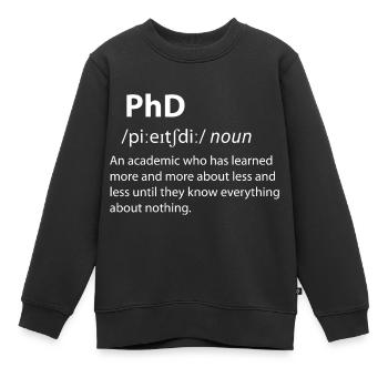 PhD Funny Dictionary Definition - Kinder Premium Organic Sweatshirt - Schwarz - Vorne - AI Model Kid Female (0cm)