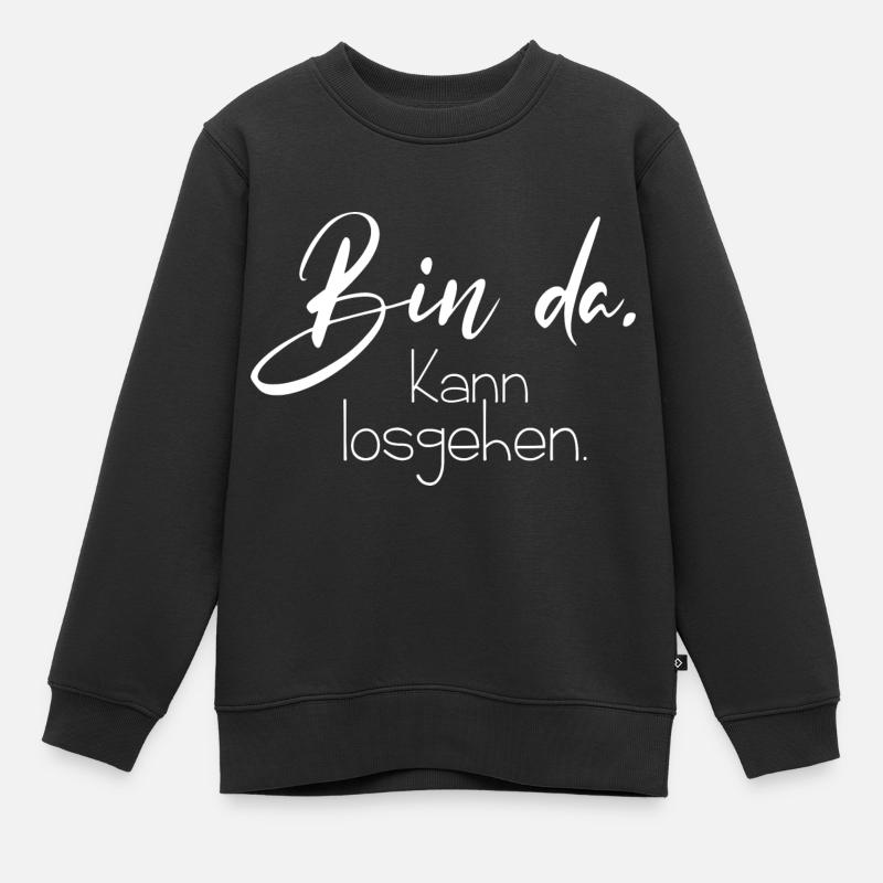 Bin da kann losgehen - Kinder Premium Organic Sweatshirt - Schwarz