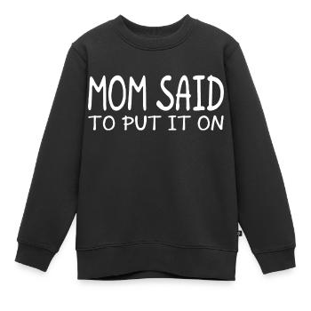 Bundle of Warmth: Mom's Fashion Wisdom - Kids Premium Organic Sweatshirt - black - Front - AI Model Kid Female (0cm)