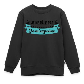 T-Shirt Ich beschwere mich nicht Ich drücke mich beschweren humorvoll aus - Kinder Premium Organic Sweatshirt - Schwarz - Vorne - AI Model Kid Female (0cm)