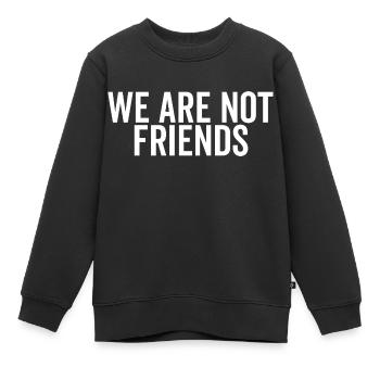 Nous ne sommes pas amis - Sweat Premium enfant bio - noir - Devant - AI Model Kid Female (0cm)