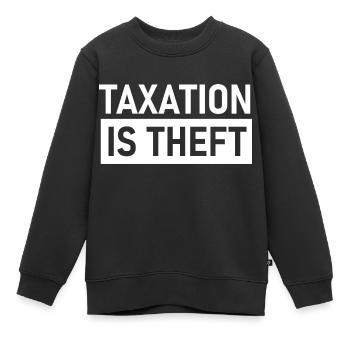 Taxation is Theft, Steuern sind Raub, Liberty - Kinder Premium Organic Sweatshirt - Schwarz - Vorne - AI Model Kid Female (0cm)
