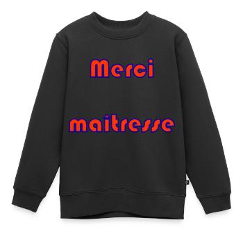 MERCI. MAÎTRESSE. MAÎTRE. MERCI MAÎTRESSE. MAITRE - Sweat Premium enfant bio - noir - Devant - AI Model Kid Female (0cm)