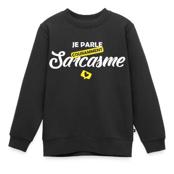 Je parle sarcasme / cadeau humoristique - Sweat Premium enfant bio - noir - Devant - AI Model Kid Female (0cm)