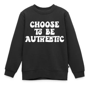 Entscheiden Sie sich dafür, authentisch zu sein - Kinder Premium Organic Sweatshirt - Schwarz - Vorne - AI Model Kid Female (0cm)