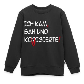 Ich kam, sah und korrigierte - Kinder Premium Organic Sweatshirt - Schwarz - Vorne - AI Model Kid Female (0cm)