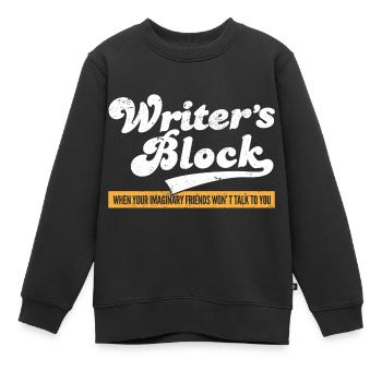 Les écrivains bloquent quand vos amis imaginaires ne le feront pas - Sweat Premium enfant bio - noir - Devant - AI Model Kid Female (0cm)