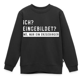 Eingebildet Erzgebirge - Kinder Premium Organic Sweatshirt - Schwarz - Vorne - AI Model Kid Female (0cm)