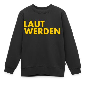 Laut werden - Kinder Premium Organic Sweatshirt - Schwarz - Vorne - AI Model Kid Female (0cm)