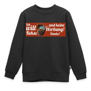 Ich will Kekse und keine Werbung! Keine Werbung! - Kinder Premium Organic Sweatshirt - Schwarz - Vorne - AI Model Kid Female (0cm)