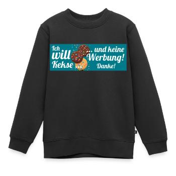 Ich will Kekse und keine Werbung! Keine Werbung! - Kinder Premium Organic Sweatshirt - Schwarz - Vorne - AI Model Kid Female (0cm)