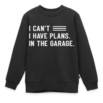 I Can´t I Have Plans In The Garage - Kinder Premium Organic Sweatshirt - Schwarz - Vorne - AI Model Kid Female (0cm)