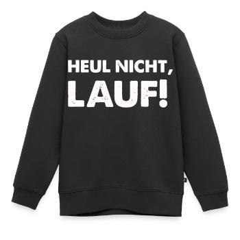 heul nicht lauf - Kinder Premium Organic Sweatshirt - Schwarz - Vorne - AI Model Kid Female (0cm)