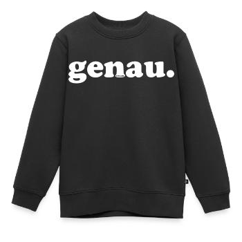 genau, by MundART - weisse Schrift - Kinder Premium Organic Sweatshirt - Schwarz - Vorne - AI Model Kid Female (0cm)
