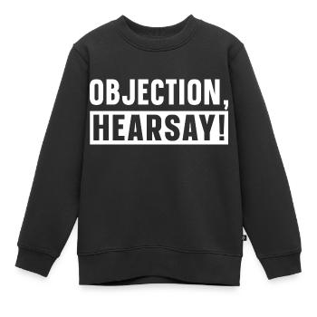 Objection Hearsay - Kinder Premium Organic Sweatshirt - Schwarz - Vorne - AI Model Kid Female (0cm)