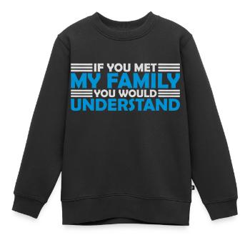 you would understand quote - Kids Premium Organic Sweatshirt - black - Front - AI Model Kid Female (0cm)