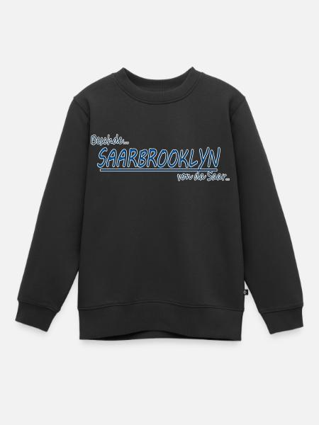 Saarbrooklyn Saarbrücken Saarbrigge Saarland - Kinder Premium Organic Sweatshirt - Schwarz