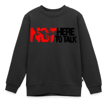 not here to talk - Kids Premium Organic Sweatshirt - black - Front - AI Model Kid Female (0cm)