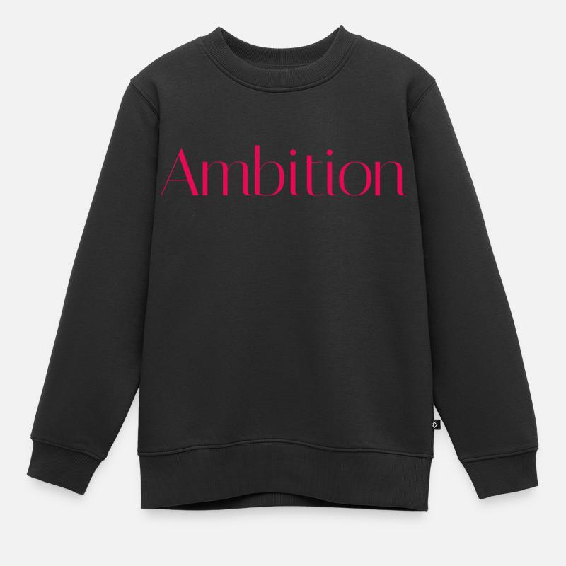 Ambition - Kids Premium Organic Sweatshirt - black