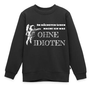 Im nächsten Leben ohne Idioten - Kinder Premium Organic Sweatshirt - Schwarz - Vorne - AI Model Kid Female (0cm)