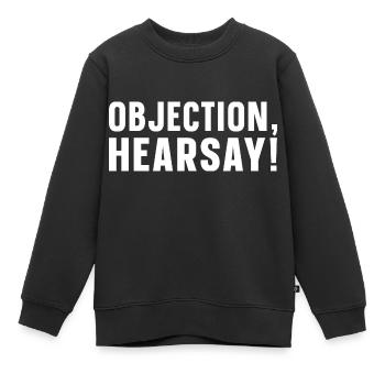 Objection Hearsay - Kinder Premium Organic Sweatshirt - Schwarz - Vorne - AI Model Kid Female (0cm)
