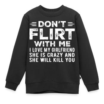 Flirte nicht mit mir, ich liebe meine Freundin - Kinder Premium Organic Sweatshirt - Schwarz - Vorne - AI Model Kid Female (0cm)