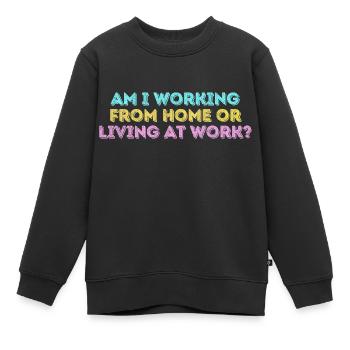 Arbeite ich von zu Hause aus oder lebe ich bei der Arbeit lustig - Kinder Premium Organic Sweatshirt - Schwarz - Vorne - AI Model Kid Female (0cm)