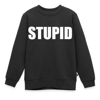 Stupid - white - Kids Premium Organic Sweatshirt - black - Front - AI Model Kid Female (0cm)