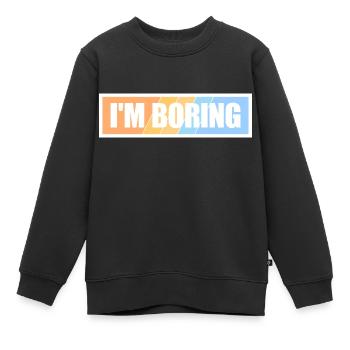 I'm Boring I'm Boring Funny Saying Joke - Kids Premium Organic Sweatshirt - black - Front - AI Model Kid Female (0cm)