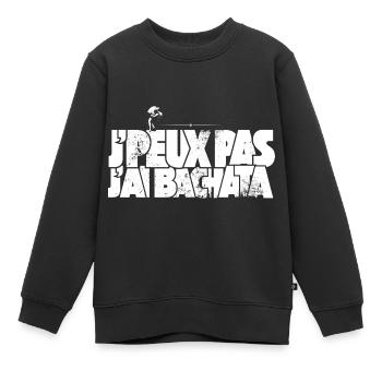 J'peux pas j'ai Bachata - Sweat Premium enfant bio - noir - Devant - AI Model Kid Female (0cm)