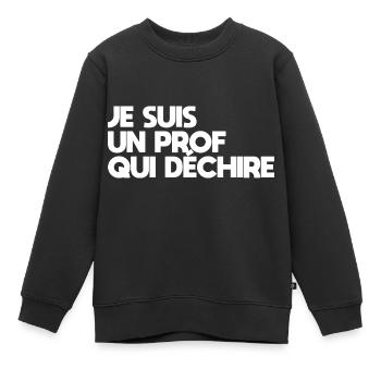 Je suis un prof qui déchire - Sweat Premium enfant bio - noir - Devant - AI Model Kid Female (0cm)