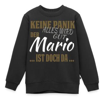 Mario - Keine Panik - lustiges Geschenk - Kinder Premium Organic Sweatshirt - Schwarz - Vorne - AI Model Kid Female (0cm)