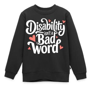 Le handicap n’est pas un gros mot Conscience Acceptation - Sweat Premium enfant bio - noir - Devant - AI Model Kid Female (0cm)
