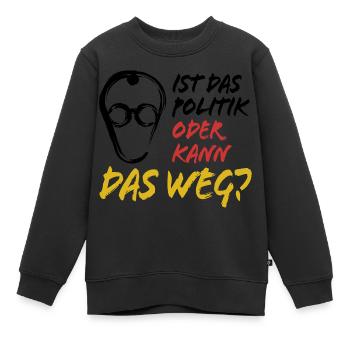 Merz - Ist das Politik oder kann das weg - Kinder Premium Organic Sweatshirt - Schwarz - Vorne - AI Model Kid Female (0cm)