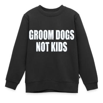 Groom Chiens Pas Enfants - Sweat Premium enfant bio - noir - Devant - AI Model Kid Female (0cm)