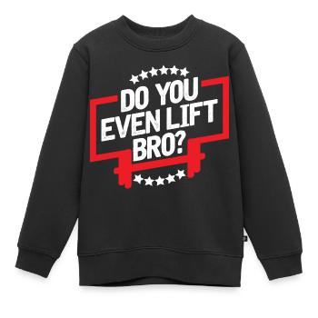 Do you even lift bro? - Sweat Premium enfant bio - noir - Devant - AI Model Kid Female (0cm)